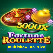 multishow ao vivo gratis online